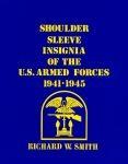 Shoulder Sleeve Insignia of the U.S. Armed Forces 1941 - 1945 Softcover