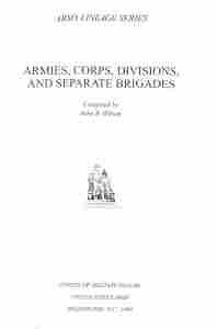 Armies, Corps, Divisions, and Separate Brigades Hard Cover
