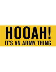 HOOAH! It's an Army thing! bumper sticker - Saunders Military Insignia